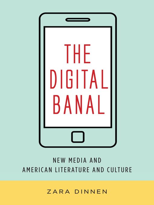 Title details for The Digital Banal by Zara Dinnen - Available